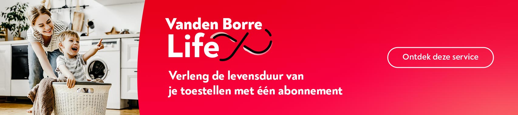 Vanden Borre LIFE: Verleng de levensduur van je toestellen met n abonnement