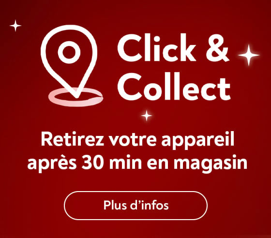 Click&Collect : votre appareil en magasin aprs 30 min