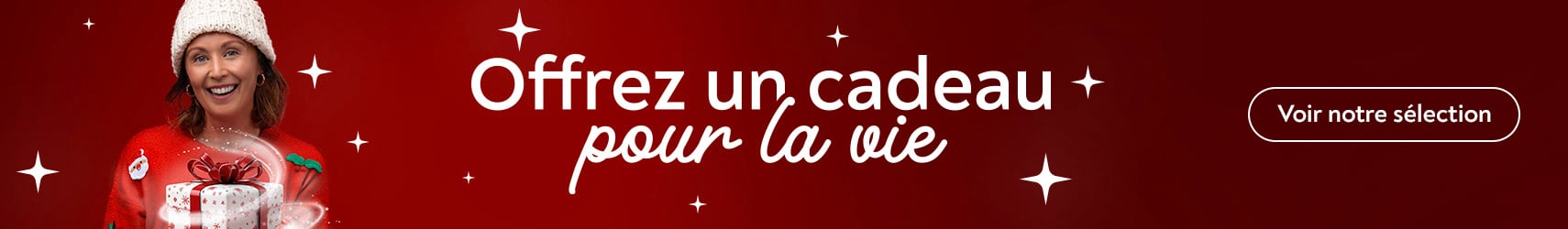 Dcouvrez nos ides cadeaux et offrez un cadeau pour la vie